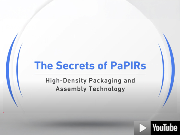 PaPIRs -High Density Packaging and Assembly Technology